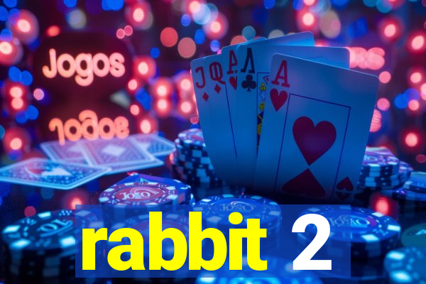 rabbit 2